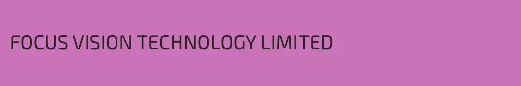 FOCUS VISION TECHNOLOGY LIMITED